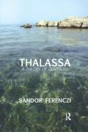 Thalassa di Sandor Ferenczi edito da Routledge
