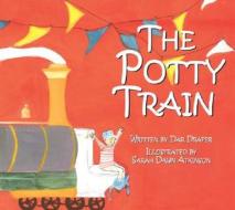 The Potty Train di Dar Draper edito da LIFEBRIDGE