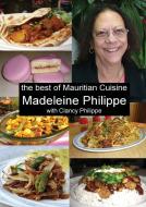The Best of Mauritian Cuisine di Madeleine V Philippe, Clancy J Philippe edito da Clancy J Philippe & Ass. Pty Ltd