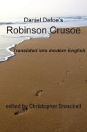 Robinson Crusoe di Daniel Defoe edito da Christopher Broschell