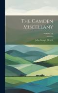 The Camden Miscellany; Volume VII di John Gough Nichols edito da LEGARE STREET PR