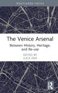 The Venice Arsenal edito da Taylor & Francis Ltd