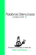 PALABRAS SILENCIOSAS - COLECCION 3 di PETER HERTZBERG edito da LIGHTNING SOURCE UK LTD