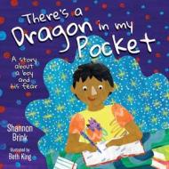 There's a Dragon in my Pocket di Shannon Brink edito da FriesenPress