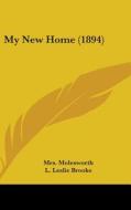 My New Home (1894) di Mrs Molesworth edito da Kessinger Publishing