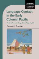 Language Contact in the Early Colonial Pacific di Emanuel J. Drechsel edito da Cambridge University Press