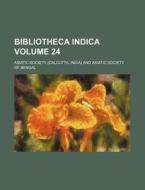 Bibliotheca Indica Volume 24 di Asiatic Society edito da Rarebooksclub.com