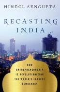 Recasting India di Hindol Sengupta edito da Palgrave Macmillan