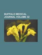 Buffalo Medical Journal Volume 32 di General Books edito da Rarebooksclub.com