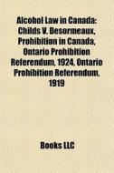 Alcohol law in Canada di Books Llc edito da Books LLC, Reference Series
