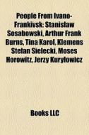 People From Ivano-frankivsk: Stanislaw S di Books Llc edito da Books LLC, Wiki Series