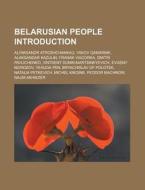 Belarusian People Introduction: Yanka Ku di Books Llc edito da Books LLC, Wiki Series