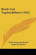 Briefe Und Tagebuchblatter (1922) di Paula Modersohn-Becker edito da Kessinger Publishing