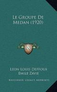 Le Groupe de Medan (1920) di Leon Louis Deffoux, Emile Zavie, Emile Zola edito da Kessinger Publishing