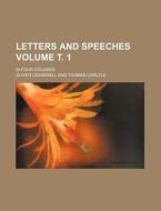 Letters and Speeches Volume . 1; In Four Volumes di Oliver Cromwell edito da Rarebooksclub.com