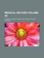 Medical Record Volume 38 di George Frederick Shrady edito da Rarebooksclub.com