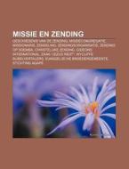 Missie En Zending: Geschiedenis Van De Z di Bron Wikipedia edito da Books LLC, Wiki Series