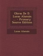 Obras de D. Lucas Alaman ... di Lucas Alaman edito da Nabu Press