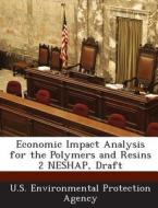 Economic Impact Analysis For The Polymers And Resins 2 Neshap, Draft edito da Bibliogov