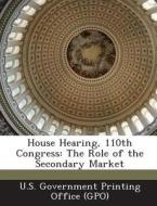 House Hearing, 110th Congress edito da Bibliogov