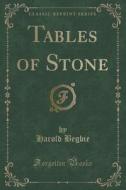 Tables Of Stone (classic Reprint) di Harold Begbie edito da Forgotten Books