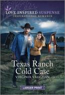 Texas Ranch Cold Case di Virginia Vaughan edito da Harlequin