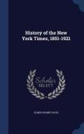 History Of The New York Times, 1851-1921 di Elmer Holmes Davis edito da Sagwan Press
