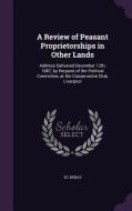 A Review Of Peasant Proprietorships In Other Lands di B L Benas edito da Palala Press