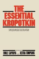 The Essential Kropotkin di Petr Alekseevich Kropotkin edito da Palgrave Macmillan