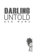 Darling Untold di Ben Manz edito da Austin Macauley Publishers LLC