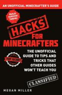 Hacks for Minecrafters di Megan Miller edito da Bloomsbury Publishing PLC