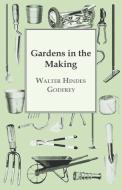 Gardens In The Making di Walter Hindes Godfrey edito da Stronck Press