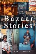 Bazaar Stories di Hemila Pedram edito da Lulu.com