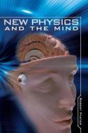 New Physics and the Mind di Robert Paster edito da Booksurge Publishing
