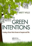 Green Intentions di Brett Wills edito da Taylor & Francis Inc
