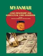 Myanmar Land Ownership and Agricultual Laws Handbook Volume 1 Strategic Information and Regulations edito da International Business Publications, USA