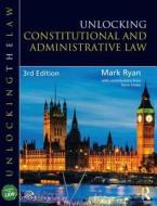Unlocking Constitutional And Administrative Law di Mark Ryan, Steve Foster edito da Taylor & Francis Ltd