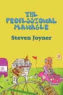 The Professional Manager di Steven Joyner edito da America Star Books