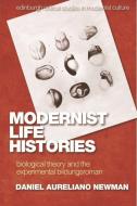 Modernist Life Histories di Daniel Aureliano Newman edito da Edinburgh University Press