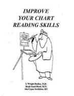 Improve Your Chart Reading Skills di MR Malcolm Rosenberg edito da Createspace