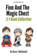 Finn and the Magic Chest - 3-1 Book Collection di Barry J. McDonald edito da Createspace