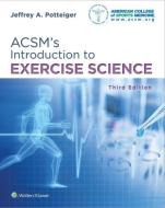 ACSM's Introduction to Exercise Science di Jeffrey A. Potteiger edito da Lippincott Williams and Wilkins
