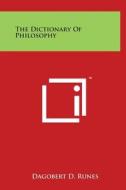 The Dictionary of Philosophy edito da Literary Licensing, LLC