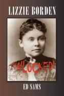Lizzie Borden Unlocked! di Ed Sams edito da Createspace
