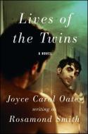 Lives of the Twins di Joyce Carol Oates edito da SIMON & SCHUSTER