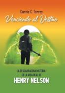 VENCIENDO AL DESTINO: LA DESGARRADORA HI di CONNIE C. TORRES edito da LIGHTNING SOURCE UK LTD