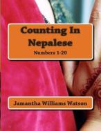 Counting in Nepalese: Numbers 1-20 di Jamantha Williams Watson edito da Createspace