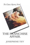 The Franchise Affair di Josephine Tey edito da Createspace