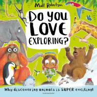 Do You LOVE Exploring? di Matt Robertson edito da Bloomsbury Publishing PLC