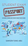 Student Exam Passport di Samson Yung-Abu edito da Austin Macauley Publishers